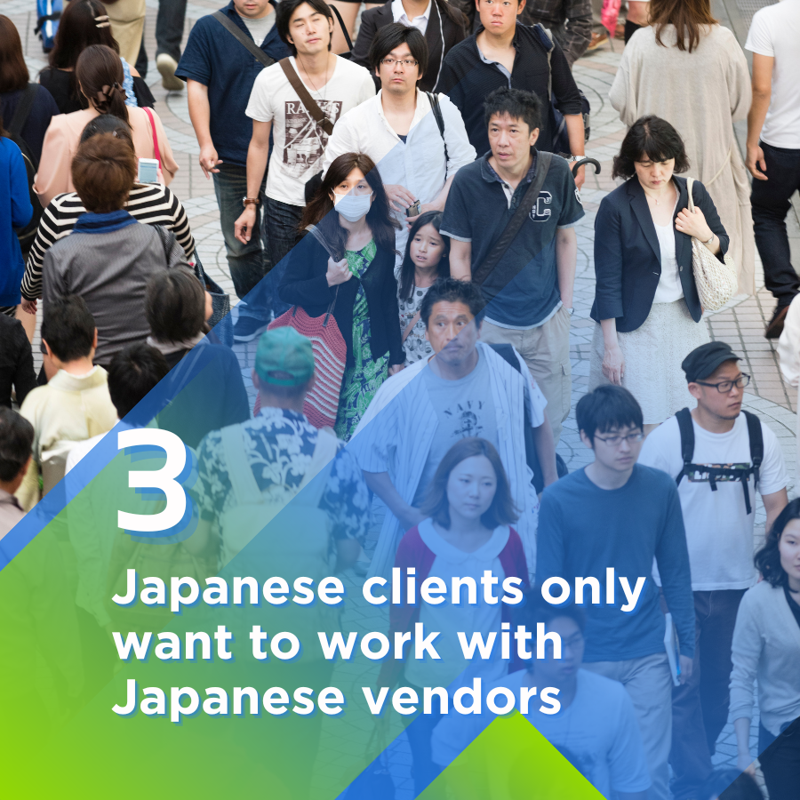 Japanese clients only want to work with Japanese vendors