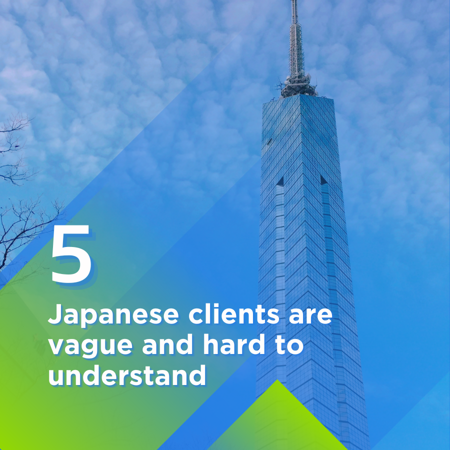 Japanese clients are vague and hard to understand